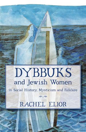Cover of the book Dybbuks and Jewish Women in Social History, Mysticism and Folklore by Judith Bendheim Guedalia, Judith Bendheim Guedalia