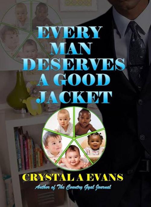 Cover of the book Every Man Deserves a Good Jacket by Crystal Evans, Crystal Evans Book House