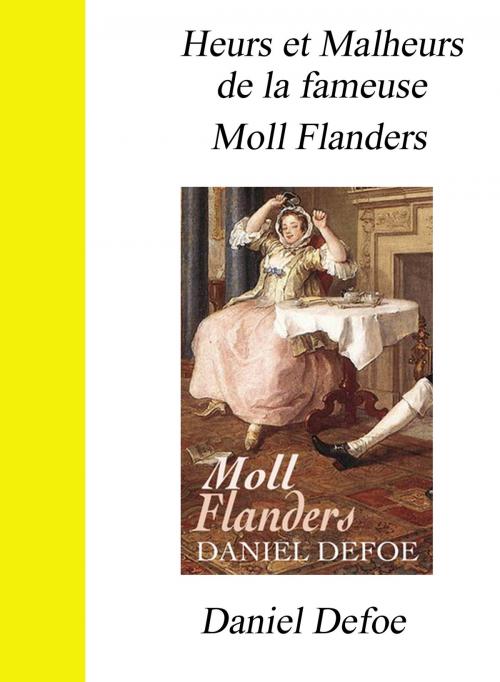 Cover of the book Heurs et Malheurs de la fameuse Moll Flander by Daniel Defoe, Largau