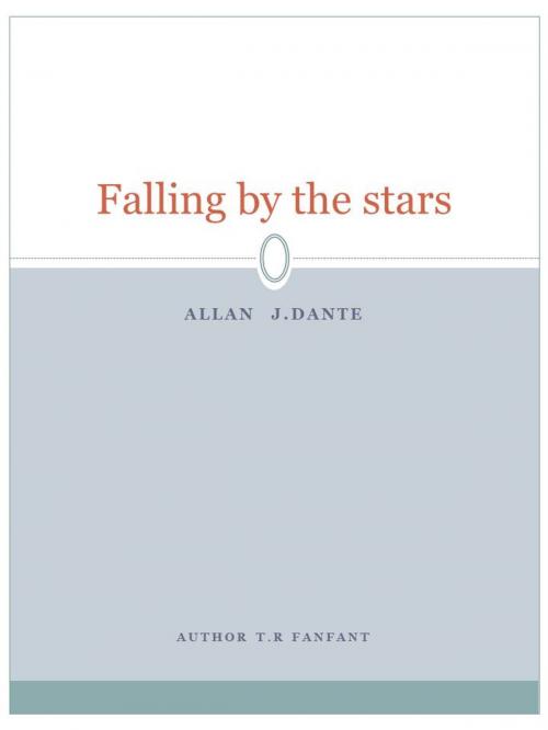 Cover of the book FALLING BY THE STARS by TAINA R. FANFANT, Allan J.DANTE