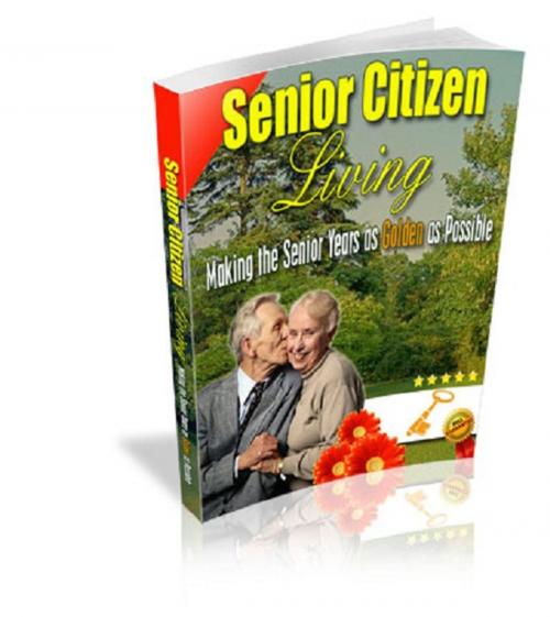 Cover of the book Senior Citizen Living by Anonymous, Consumer Oriented Ebooks Publisher