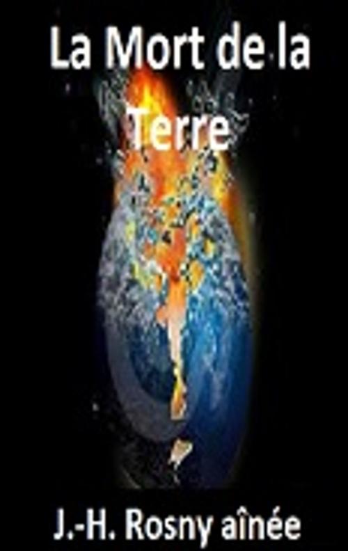 Cover of the book La Mort de la Terre by J.-H. Rosny aîné, GILBERT TEROL