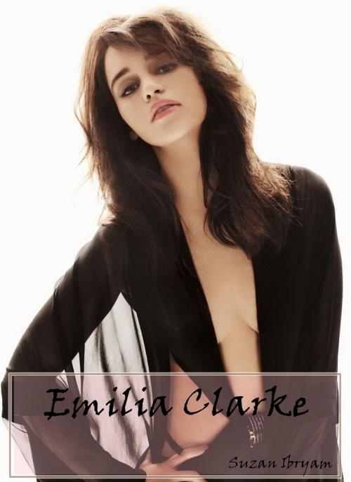 Cover of the book Emilia Clarke by Suzan Ibryam, Suzan Ibryam