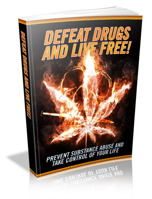 Cover of the book Defeat Drugs And Live Free by Anonymous, Consumer Oriented Ebooks Publisher