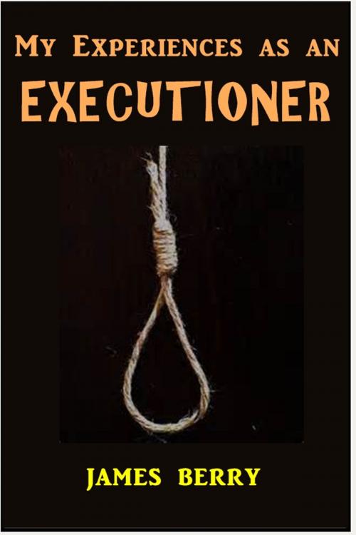 Cover of the book My Experiences as an Executioner by James Berry, Classic References