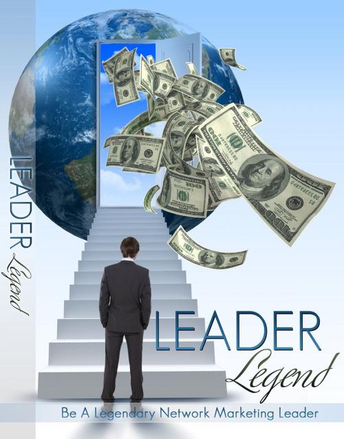 Cover of the book Leader Legend by Anonymous, Consumer Oriented Ebooks Publisher