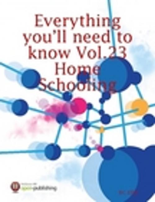 Cover of the book Everything You’ll Need to Know Vol.23 Home Schooling by RC Ellis, INSTANT DOWNLOADS