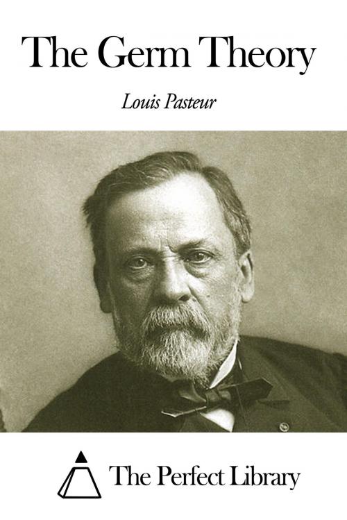 Cover of the book The Germ Theory by Louis Pasteur, The Perfect Library