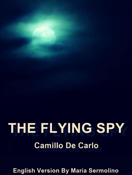 Cover of the book The Flying Spy by Camillo de Carlo, E. P. DUTTON & COMPANY