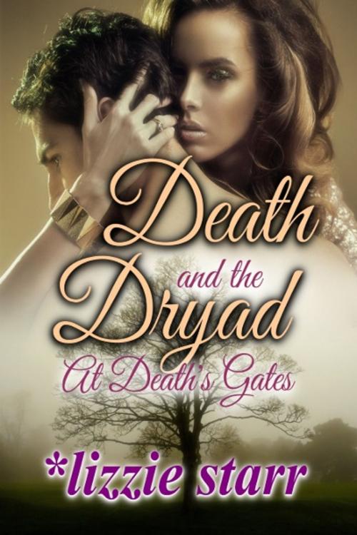 Cover of the book Death and the Dryad by *lizzie starr, Elizabeth Struble