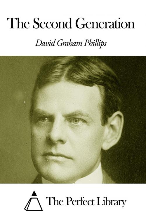 Cover of the book The Second Generation by David Graham Phillips, The Perfect Library