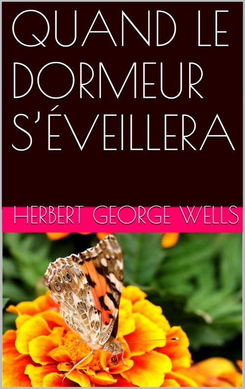Cover of the book QUAND LE DORMEUR S’ÉVEILLERA by Herbert George Wells, NA