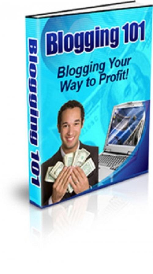 Cover of the book Blogging 101 by Anonymous, Consumer Oriented Ebooks Publisher