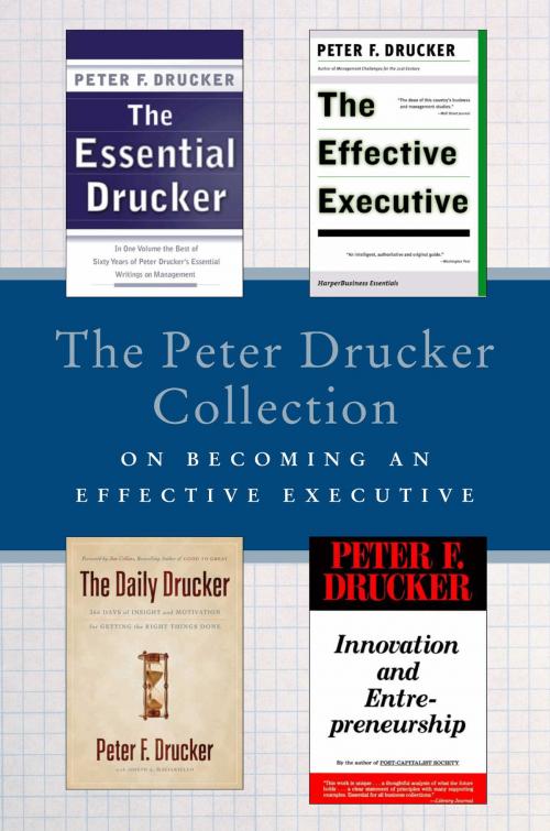 Cover of the book The Peter Drucker Collection on Becoming An Effective Executive by Peter F. Drucker, HarperCollins e-books