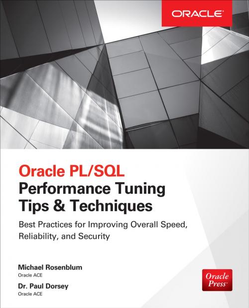 Cover of the book Oracle PL/SQL Performance Tuning Tips & Techniques by Michael Rosenblum, Paul Dorsey, McGraw-Hill Education