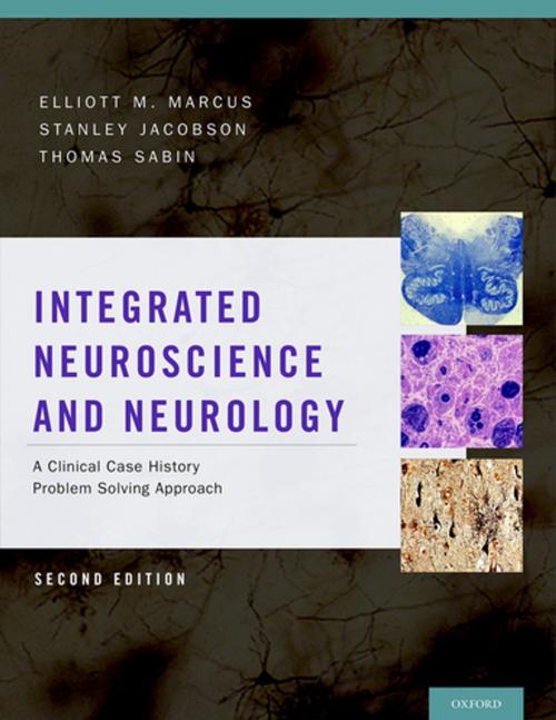 Cover of the book Integrated Neuroscience and Neurology by Elliott M. Marcus, Stanley Jacobson, Thomas D. Sabin, Oxford University Press