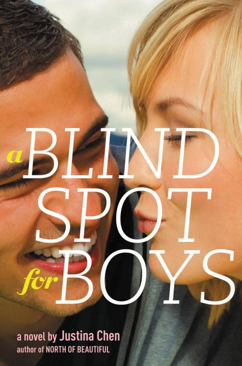 Cover of the book A Blind Spot for Boys by Justina Chen, Little, Brown Books for Young Readers