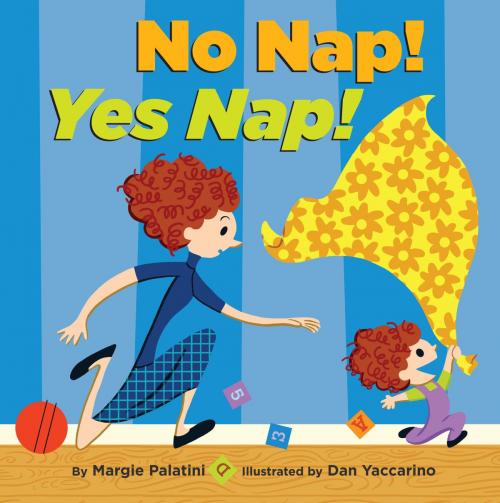 Cover of the book No Nap! Yes Nap! by Margie Palatini, Little, Brown Books for Young Readers