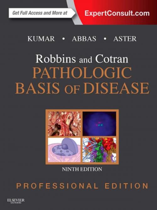 Cover of the book Robbins and Cotran Pathologic Basis of Disease, Professional Edition E-Book by Vinay Kumar, MBBS, MD, FRCPath, Abul K. Abbas, MBBS, Nelson Fausto, MD, Jon C. Aster, MD, PhD, Elsevier Health Sciences