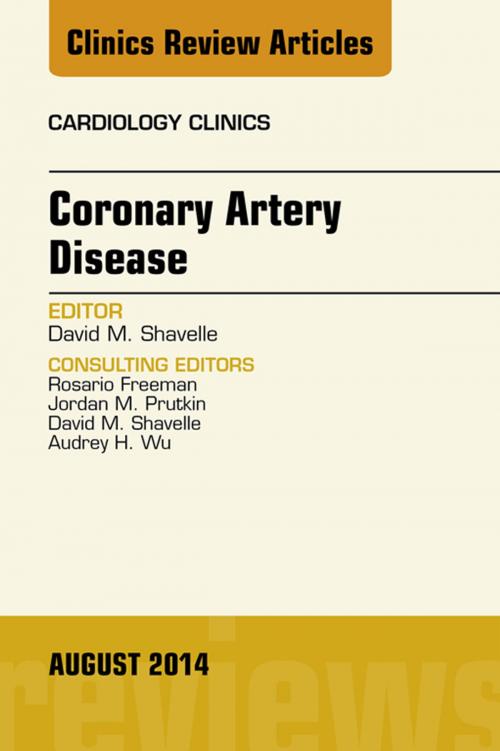 Cover of the book Coronary Artery Disease, An Issue of Cardiology Clinics, by David Shavelle, Elsevier Health Sciences