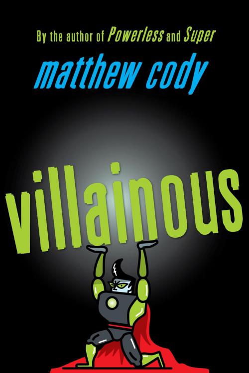 Cover of the book Villainous by Matthew Cody, Random House Children's Books