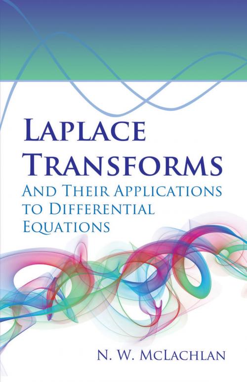 Cover of the book Laplace Transforms and Their Applications to Differential Equations by N.W. McLachlan, Dover Publications