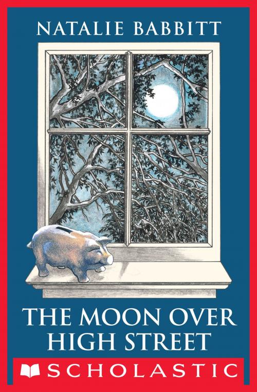 Cover of the book The Moon Over High Street by Natalie Babbitt, Scholastic Inc.