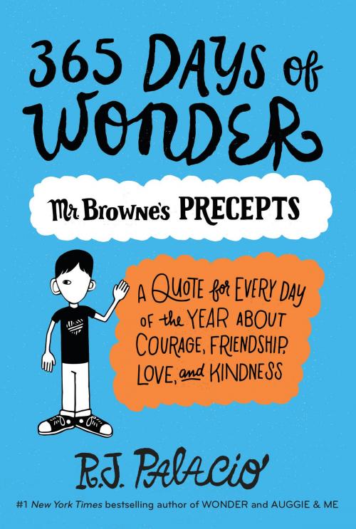 Cover of the book 365 Days of Wonder: Mr. Browne's Precepts by R. J. Palacio, Random House Children's Books