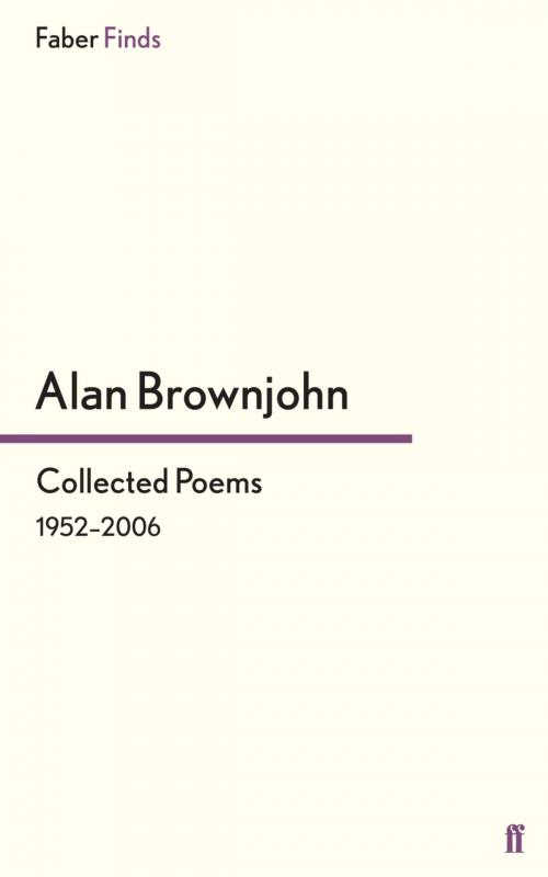 Cover of the book Collected Poems by Alan Brownjohn, Faber & Faber