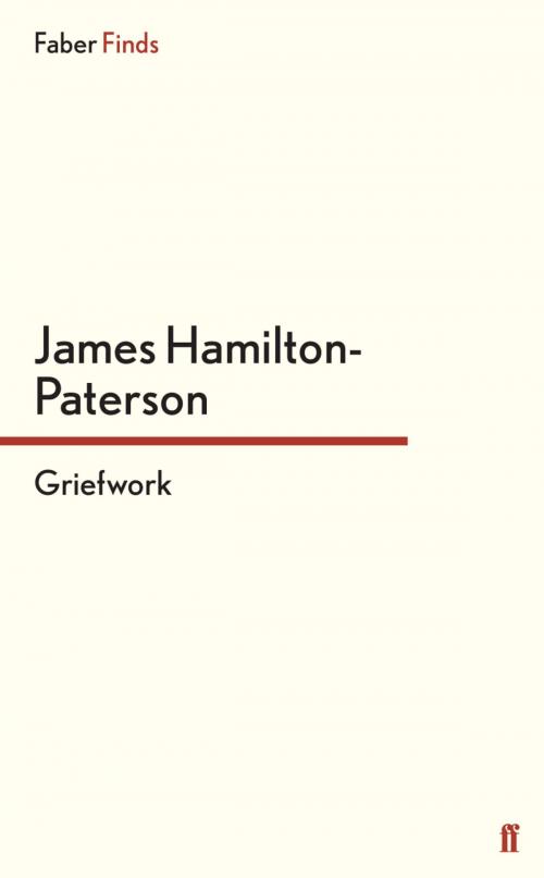 Cover of the book Griefwork by James Hamilton-Paterson, Faber & Faber