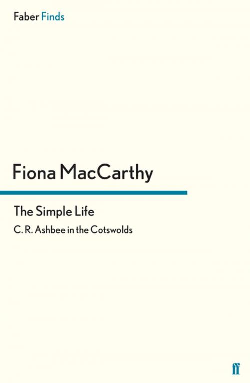 Cover of the book The Simple Life by Fiona MacCarthy, Faber & Faber