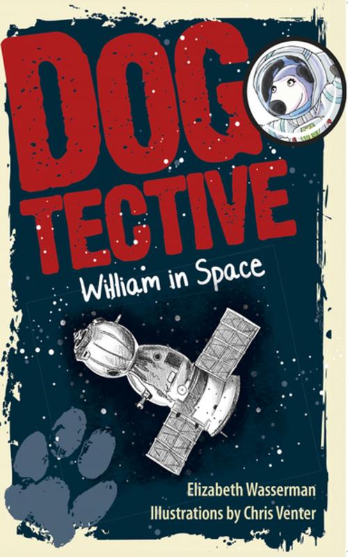 Cover of the book Dogtective William in Space by Elizabeth Wasserman, Tafelberg