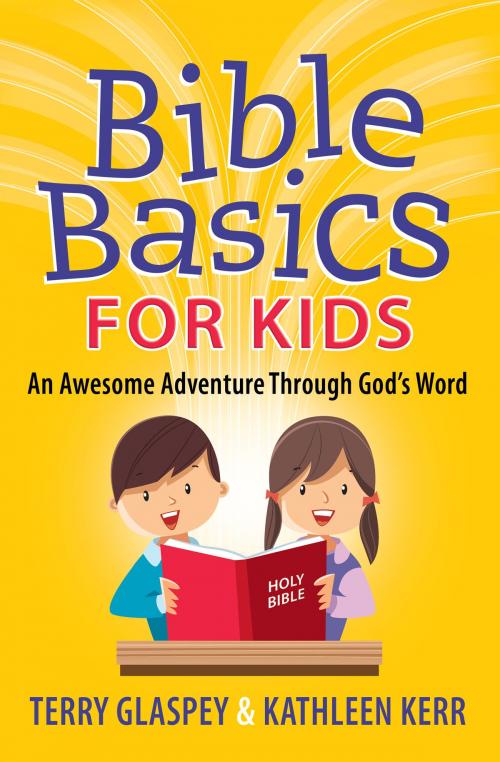 Cover of the book Bible Basics for Kids by Terry Glaspey, Kathleen Kerr, Harvest House Publishers