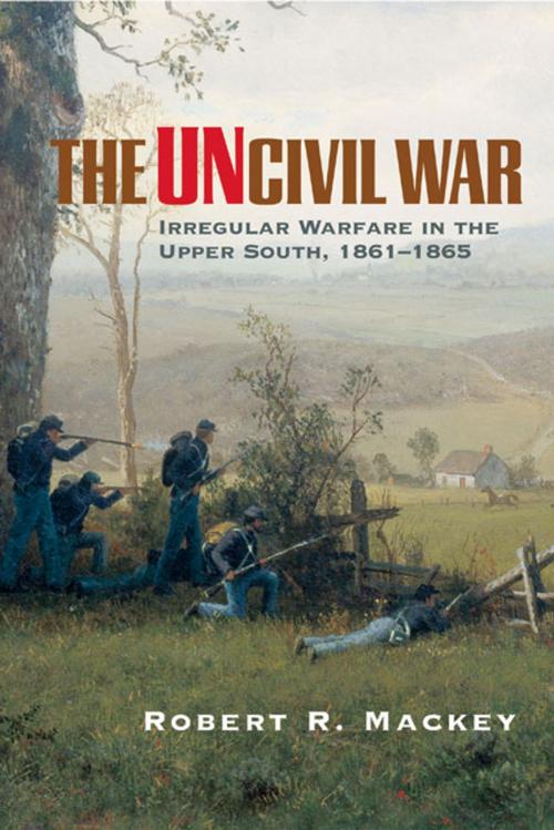 Cover of the book The Uncivil War by Robert R. Mackey, University of Oklahoma Press