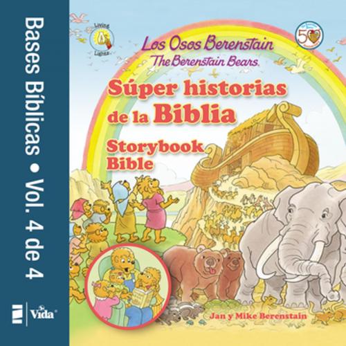 Cover of the book Osos Berenstain súper historias de la Biblia-Volumen 4 / The Berenstain Bears Storybook Bible by Jan & Mike Berenstain, Vida