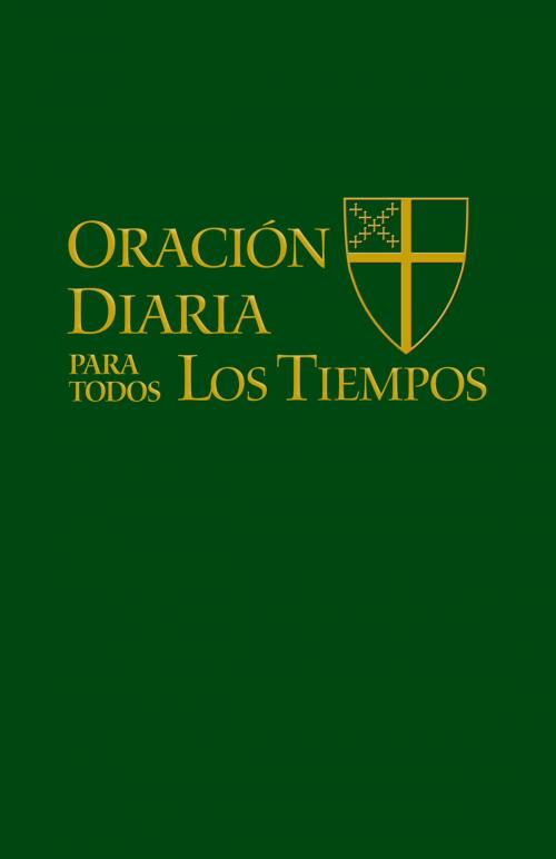 Cover of the book Oración diaria para todos los tiempos by The Standing Commission on Liturgy and Music, Office of the General Convention of The Episcopal Church, Church Publishing Inc.