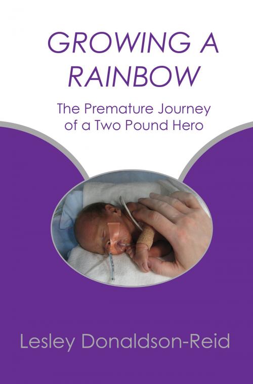 Cover of the book Growing A Rainbow by Lesley Donaldson-Reid, Aquhorthies Publishing