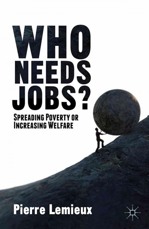 Cover of the book Who Needs Jobs? by P. Lemieux, Palgrave Macmillan US