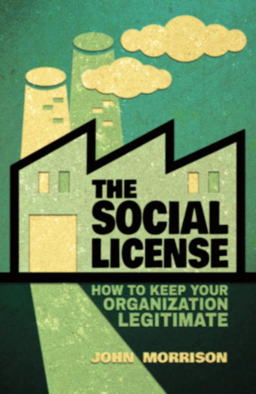 Cover of the book The Social License by John Morrison, Palgrave Macmillan UK