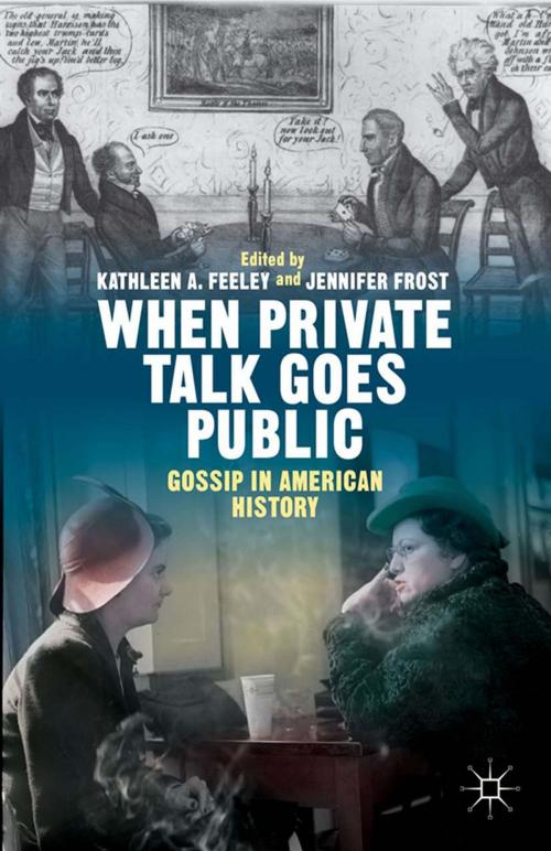 Cover of the book When Private Talk Goes Public by Kathleen Feeley, Jennifer Frost, Palgrave Macmillan US