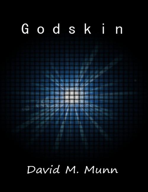 Cover of the book Godskin by David M. Munn, Lulu.com