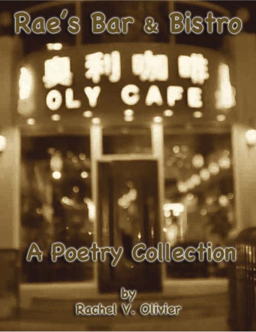 Cover of the book Rae's Bar & Bistro: A Poetry Collection by Rachel V. Olivier, Lulu.com