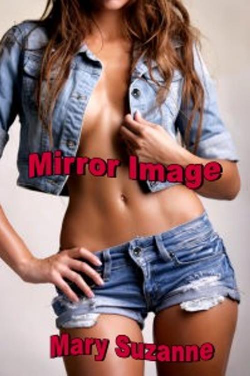 Cover of the book Mirror Image by Mary Suzanne, Mary Suzanne