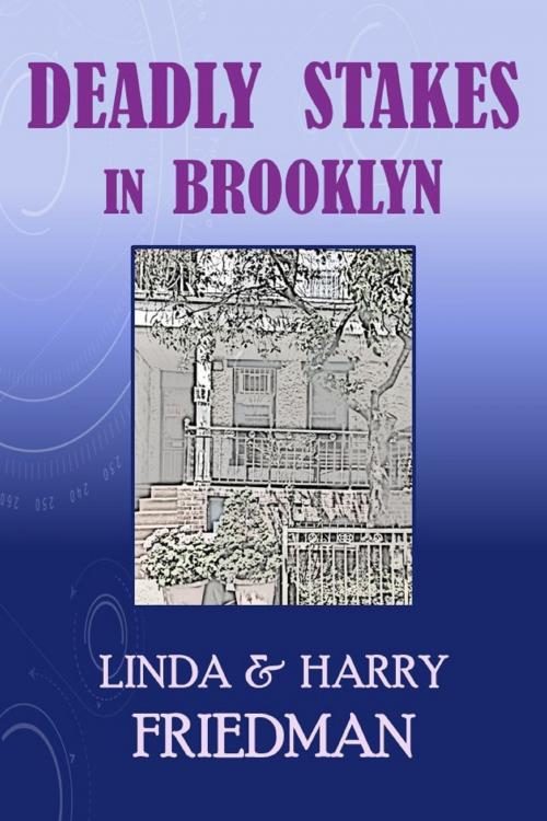 Cover of the book Deadly Stakes in Brooklyn by Linda Weiser Friedman, Harry Friedman, Linda Weiser Friedman