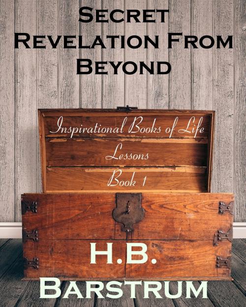 Cover of the book Secret Revelation From Beyond by H.B. Barstrum, H.B. Barstrum