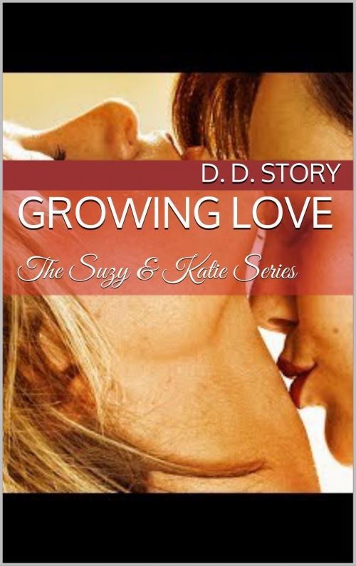 Cover of the book Growing Love by D. D. Story, SQS Publishing