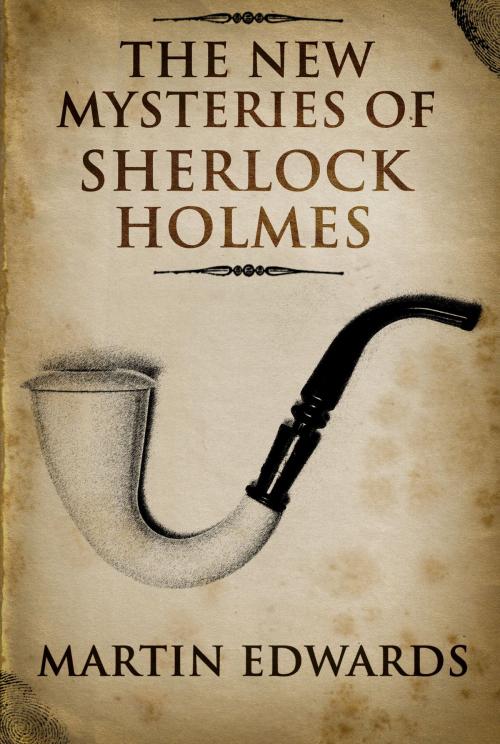 Cover of the book The New Mysteries of Sherlock Holmes by Martin Edwards, Martin Edwards
