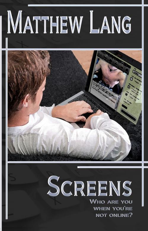 Cover of the book Screens by Matthew Lang, Matthew Lang