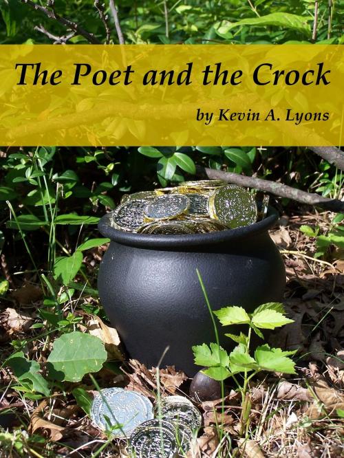 Cover of the book The Poet and the Crock by Kevin A. Lyons, Kevin A. Lyons