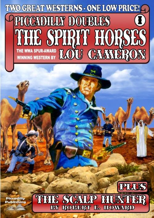 Cover of the book Piccadilly Doubles 1: The Spirit Horses and The Scalp Hunter by Lou Cameron, Piccadilly Publishing